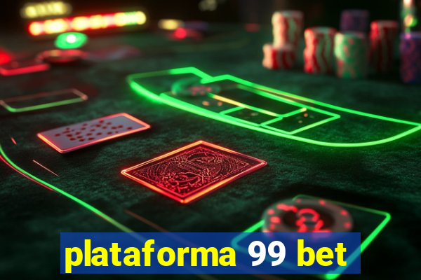 plataforma 99 bet